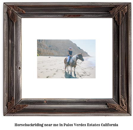 horseback riding near me in Palos Verdes Estates, California